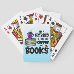 I'm A Hybrid I Run on Coffee and Books Playing Cards