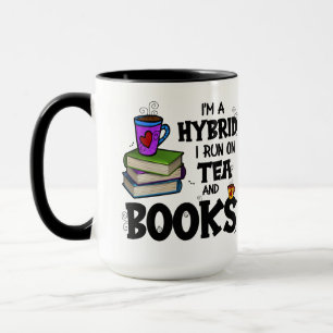I'm A Hybrid I Run on Tea and Books Mug