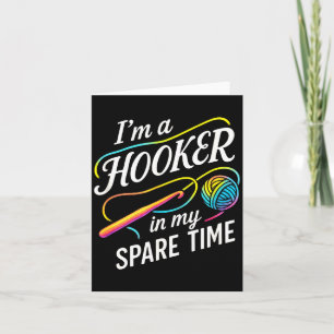 I'm A In My Spare Time - Funny Crochet Lovers Card