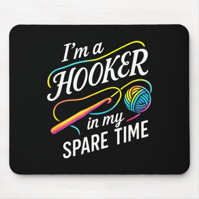 I'm A In My Spare Time - Funny Crochet Lovers  Mouse Mat (Front)