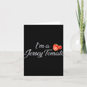 I'm A Jersey Tomato, New Jersey, Garden State, Jer Card