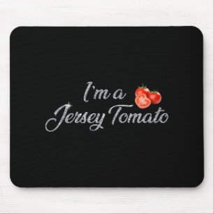 I'm A Jersey Tomato, New Jersey, Garden State, Jer Mouse Mat