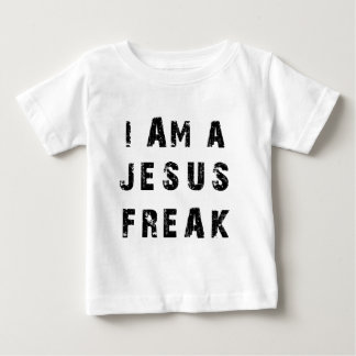 I'm A Jesus Freak Baby T-Shirt