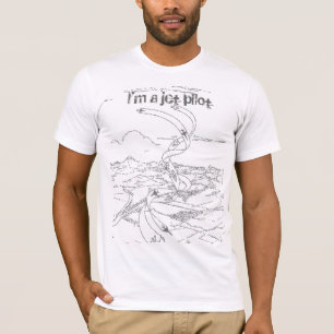 I'm a Jet Pilot T-Shirt