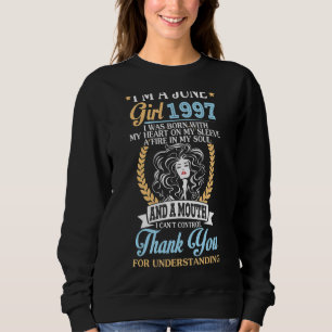 I'm A June Girl 1997 Birthday 25 Years Thank You U Sweatshirt
