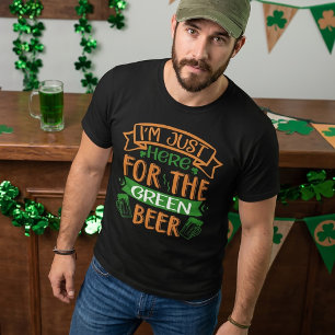 I'm a Just Here for The Green Beer St Patrick T-Shirt