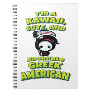 I'm A Kawaii, Cute, And Adorable Greek American Notebook