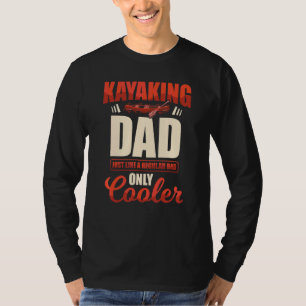 I'm A Kayak Dad Kayaker Kayaking Boating Paddler L T-Shirt