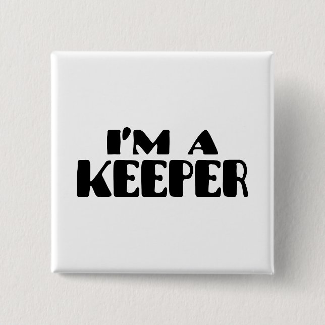 I'm A Keeper 15 Cm Square Badge (Front)