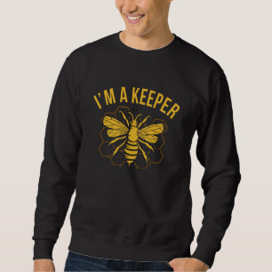 I'm a Keeper Beekeeper Fun Pun Sweatshirt