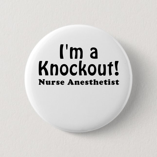 Im a Knockout Nurse Anaesthetist 6 Cm Round Badge (Front)