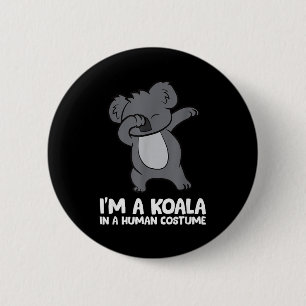 I'm A Koala In A Human Costume Funny Koala  6 Cm Round Badge