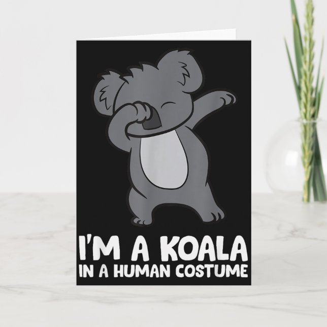 I'm A Koala In A Human Costume Funny Koala  Card (Front)
