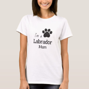 I'm a labrador mum T-Shirt