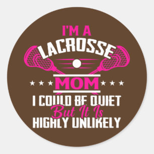 I'm A Lacrosse Player Mum Funny Mothers Day  Classic Round Sticker