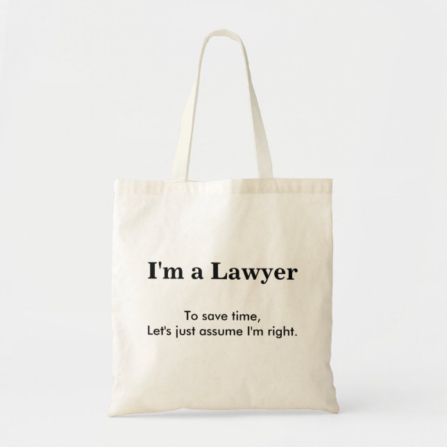 I'm A Lawyer - Assume I'm Right Tote Bag (Front)