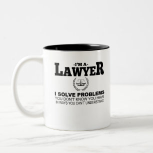 I'm A Lawyer I Solve Problems You Don't Know Two-Tone Coffee Mug