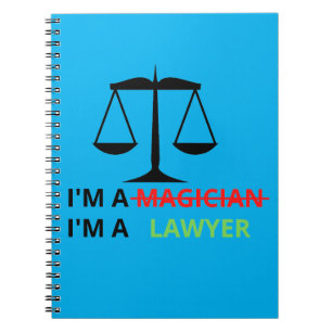I'm A Lawyer Not A Magician Funny Quote For Lawyer Notebook