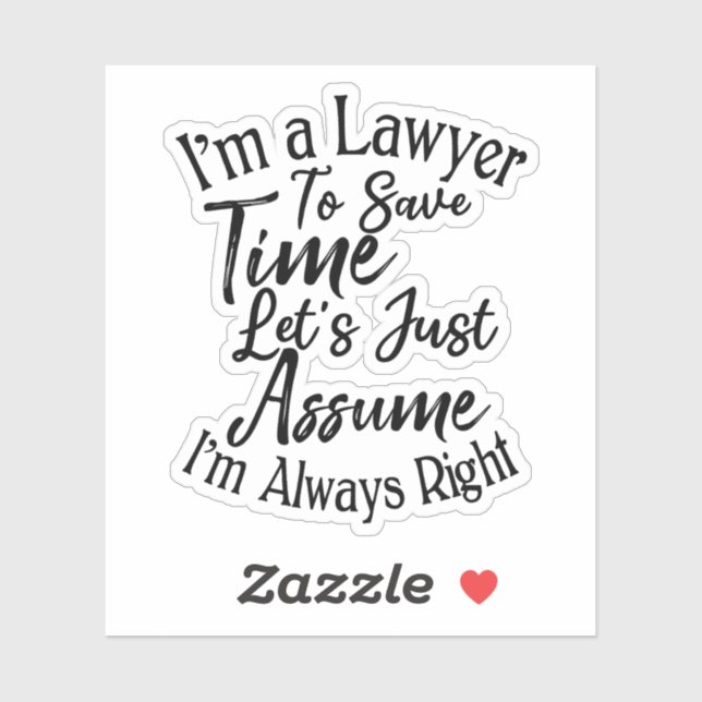 I'm a Lawyer To Save Time Let's Just Assume (Sheet)