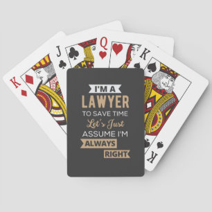 I'm A Lawyer, To Save Time Playing Cards