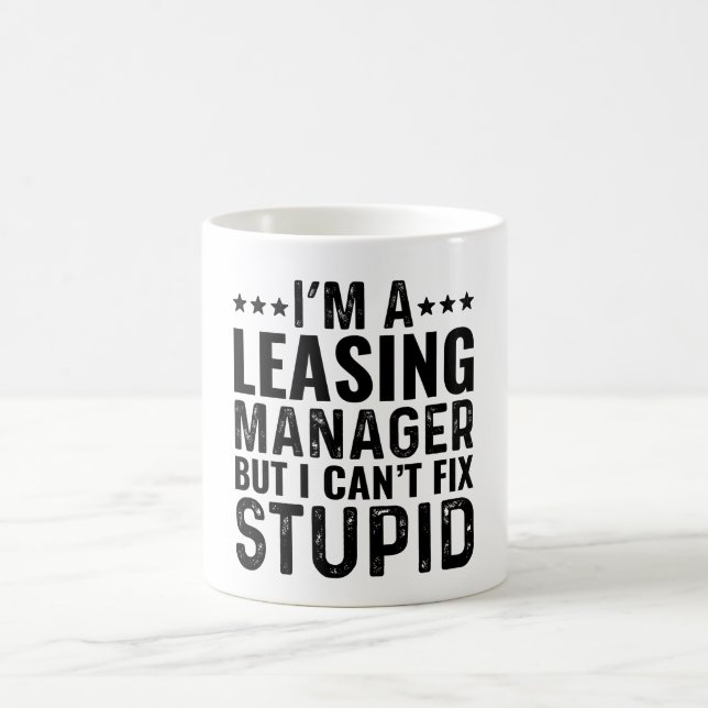 I'M A Leasing Manager But I Can't Fix Stupid Coffee Mug (Center)