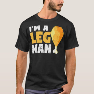 I'm A Leg Man Turkey Drumstick Funny Thanksgiving  T-Shirt