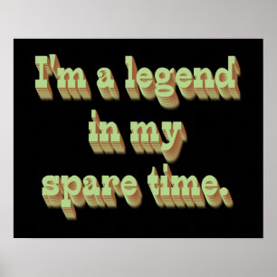 I'm a Legend in My Spare Time Poster