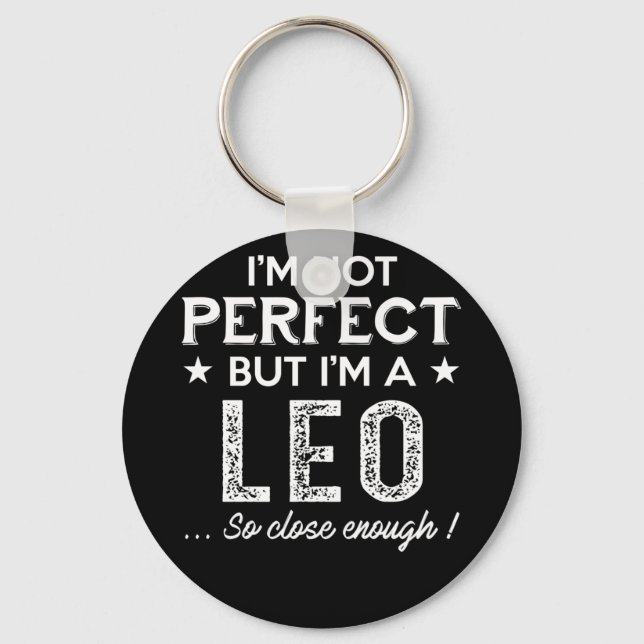 I'm A Leo So Close Enough Zodiac Key Ring (Front)