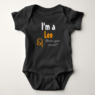 I'm a Leo What's your excuse? Baby Bodysuit