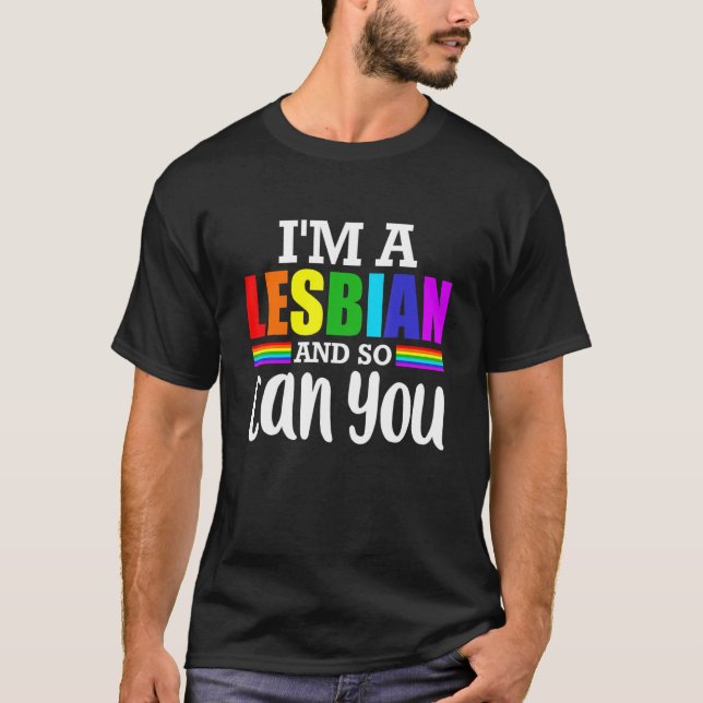 I'm A Lesbian And So Can You LGBT Apparel T-Shirt (Front)