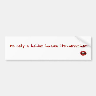 "I'm a Lesbian because it's convenient" Sticker