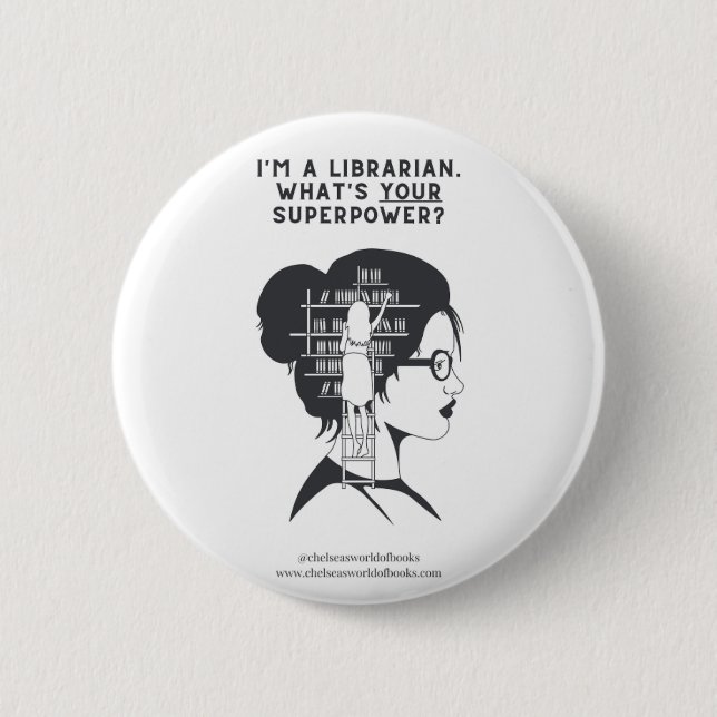 I'm a librarian. What's YOUR superpower? 6 Cm Round Badge (Front)