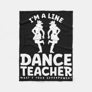 I'm A Line Dance Teacher What's Your Superpower Fleece Blanket