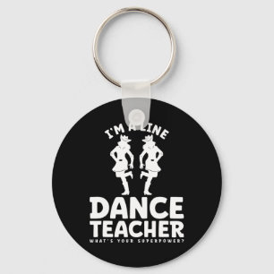 I'm A Line Dance Teacher What's Your Superpower Key Ring
