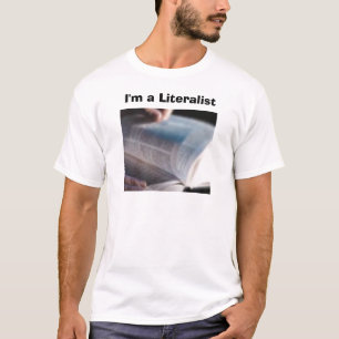 I'm a Literalist T-Shirt