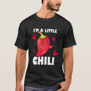 Im A Little Chili T-Shirt