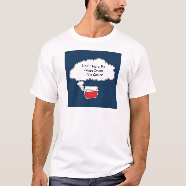I'm a little cooler T-Shirt (Front)