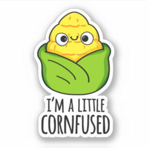 I'm A Little Cornfused Funny Corn Pun