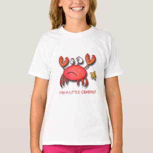 I'm A Little Crabby! T-Shirt