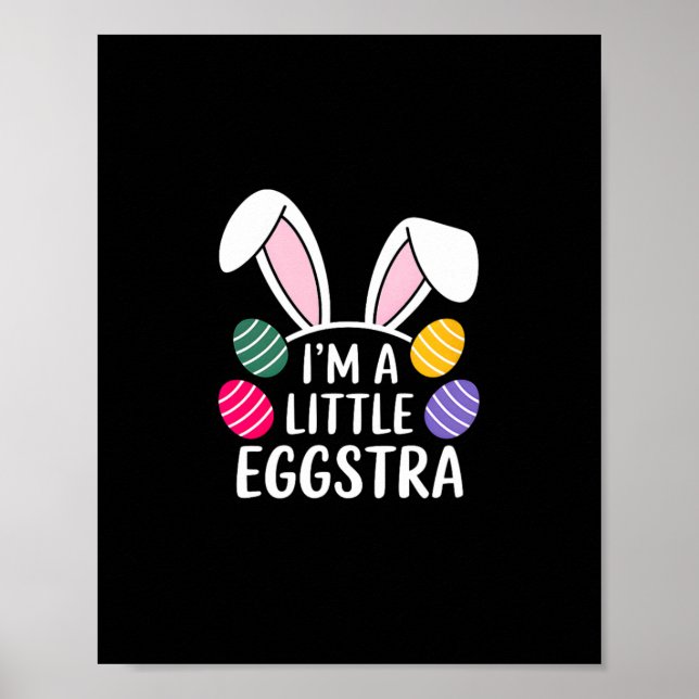 I'm A Little Eggstra Easter Bunny Joy  Poster (Front)