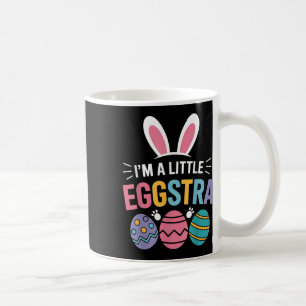 Im A Little Eggstra Funny Easter Bunny For Toddler Coffee Mug