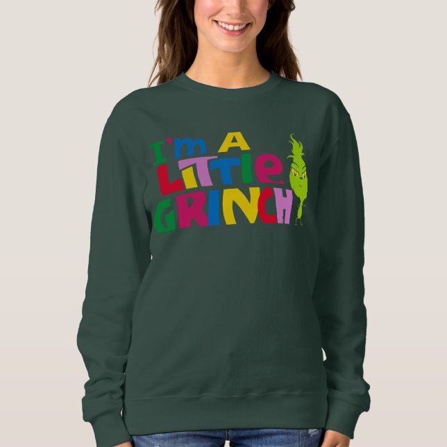 I'm a Little Grinch Colourful Graphic Sweatshirt (Front)