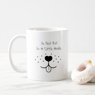 I'm a Little Husky – Cute & Hilarious Saying Fun Coffee Mug