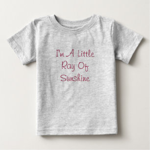 I'm A Little Ray Of Sunshine Baby T-Shirt