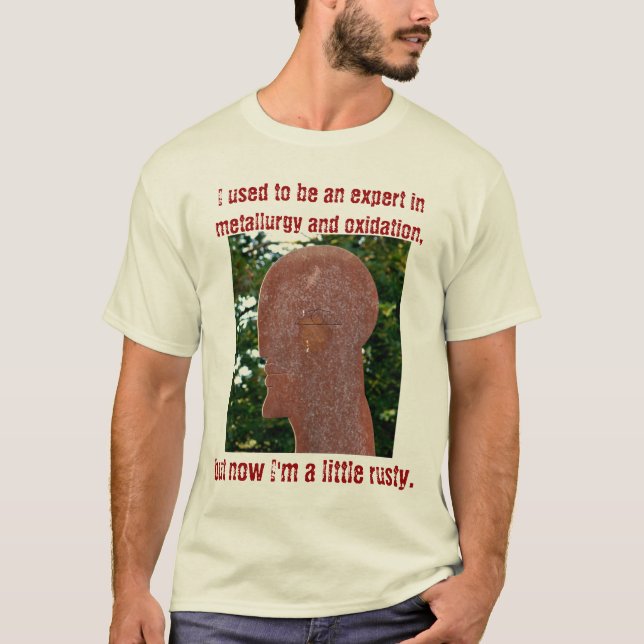 I'm a Little Rusty T-Shirt (Front)