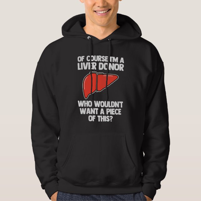 I'm A Liver Donor  Transplant Survivor Recipient R Hoodie (Front)