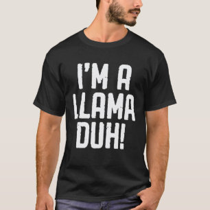 Im A Llama Duh Costume T-Shirt