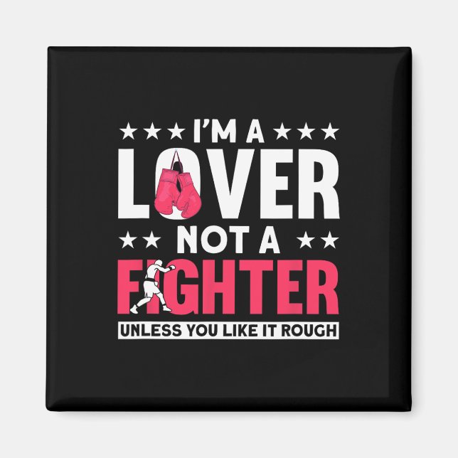 I'm A Lover Not A Fighter - Funny Boxer Boxing  Magnet (Front)