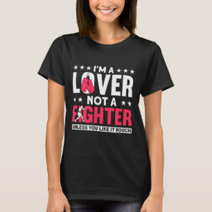 I'm A Lover Not A Fighter - Funny Boxer Boxing T-Shirt