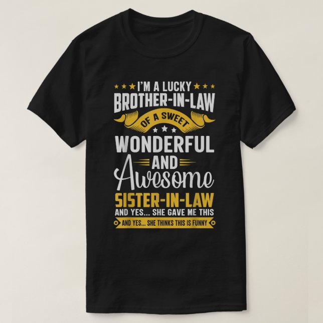 I'm A Lucky BrotherInLaw of A SisterInLaw Funny Fa T-Shirt (Design Front)